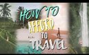 HOW TO AFFORD TO TRAVEL