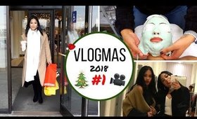 Vlogmas 2018 Spa Day & Shopping!