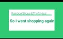 So I went shopping again...
