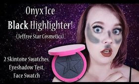 Onyx Ice (BLACK Highlighter!) Jeffree Star Cosmetics Face Swatches, Use, & Review