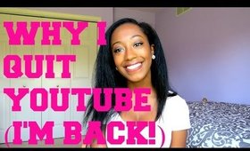 WHY I QUIT YOUTUBE (I'M BACK!!)