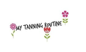 My Tanning Routine