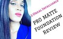 L'Oreal Infalliable Pro Matte Foundation| Product Review