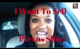 I Want To Sell Plexus Slim - Start Selling Plexus Slim Today!