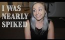 I WAS NEARLY SPIKED || Storytime