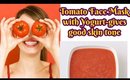 Tomato Face Mask with Yogurt-gives good skin tone