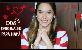 Ideas Originales para regalarle a mamá ♥ DIA DE LAS MADRES | Kika Nieto