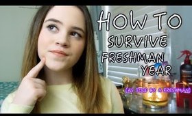 How To Survive Freshman Year!