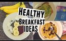 Quick & Easy Healthy Breakfast Ideas