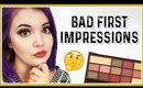 MAKEUP BRANDS I HAD A BAD FIRST IMPRESSION OF