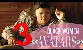 3 Black women "Avatars" that prevent them from manifesting success