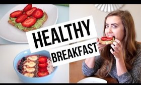 3 QUICK & HEALTHY BREAKFAST RECIPES