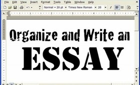 How-to Organize and Write an Essay - School Tips