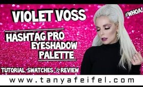 Violet Voss Hashtag Pro Eyeshadow Palette | Tutorial, Swatches, & Review #WHOA! | Tanya Feifel