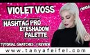 Violet Voss Hashtag Pro Eyeshadow Palette | Tutorial, Swatches, & Review #WHOA! | Tanya Feifel
