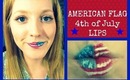 ♡ American Flag 4th of July Lips Tutorial ♡