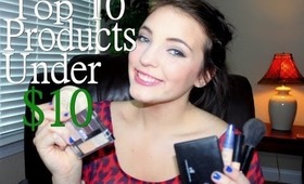 Top 10 Products Under $10 || kayybabyy93x ♥