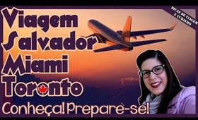 Chegada no CANADÁ: VIAGEM internacional Toronto - Miami - Salvador