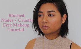 BLUSHED NUDES / CRUELTY FREE MAKEUP TUTORIAL