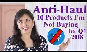 Anti-Haul Q1 2018: Ten Beauty Products I'm Not Buying