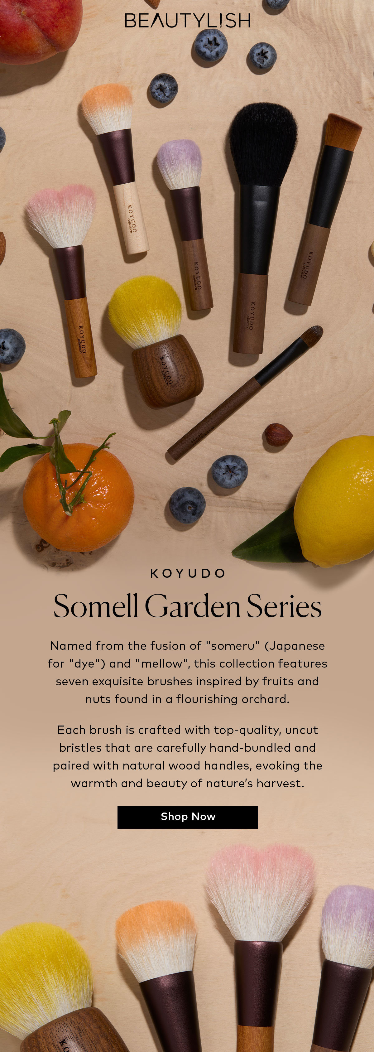 This collection features seven exquisite brushes inspired by fruits and nuts found in a flourishing orchard. Shop the KOYUDO Somell Garden Series at Beautylish.com