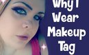 Why I Wear Makeup Tag
