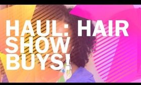 HAUL: Taliah Waajid Hair Show Buys & A Clumsy Blooper!!