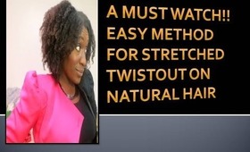 #2 How To Stretch Twist Out on Kinky & Curly Hair- Easy Method "Natural Hair"
