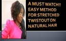 #2 How To Stretch Twist Out on Kinky & Curly Hair- Easy Method "Natural Hair"