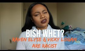 Let's Discuss : Vicky Logan & Raven Elyse -Symone are Racist?