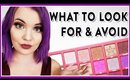 WHAT TO LOOK FOR & AVOID IN AN EYESHADOW PALETTE