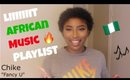 My LIT African Music Playlist 🔥🔥