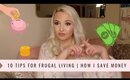 10 TIPS For Frugal Living | How I Save Money