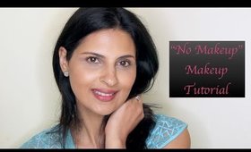 My Simple Everday "No Makeup" Makeup Tutorial | Manisha Moments