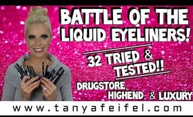 The Battle Of The Liquid Eyeliners!! | 32 Tested! | Drugstore | Highend | Luxury | Tanya Feifel