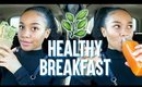 Have Breakfast With Me! 🍴 (Healthy)