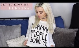 A PERSONAL Q&A - GET TO KNOW ME BETTER