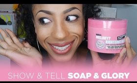Show + Tell | SOAP & GLORY!