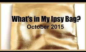 Ipsy Bag October 2015 | What's in my Glam Bag?