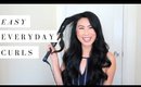 HOW TO CURL YOUR HAIR | EASY EVERYDAY CURLS TUTORIAL