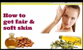 DIY Beauty Tips & Tricks-How to get fair & soft skin naturally