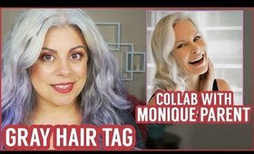 The Gray Hair Tag | Collab with Monique Parent