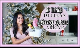 10 THINGS TO CLEAN & DO BEFORE GUESTS  ARRIVE