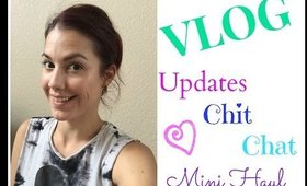 Vlog: Chit Chat/Updates & Quick Haul