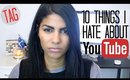 10 Things I Hate About YouTube Tag