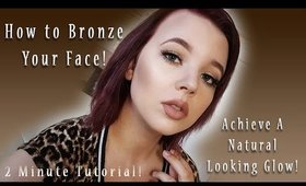 How To Bronze Your Face! Achieve a Natural Looking Glow!