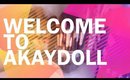 Akaydoll YouTube Trailer // Welcome!