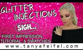 Glitter Injections | First Impression, Tutorial, & Swatches | My Birthday Makeup Look | Tanya Feifel