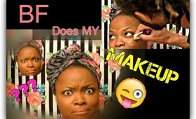 BF Does My MAKEUP!!!