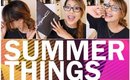 Summer Things // Favs + Hairstyles